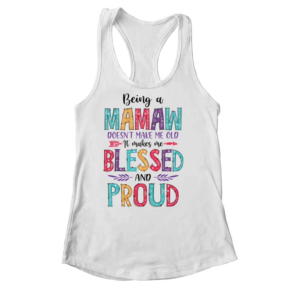 Being A Mamaw Makes Me Blessed And Proud Mothers Day Shirt & Tank Top | siriusteestore