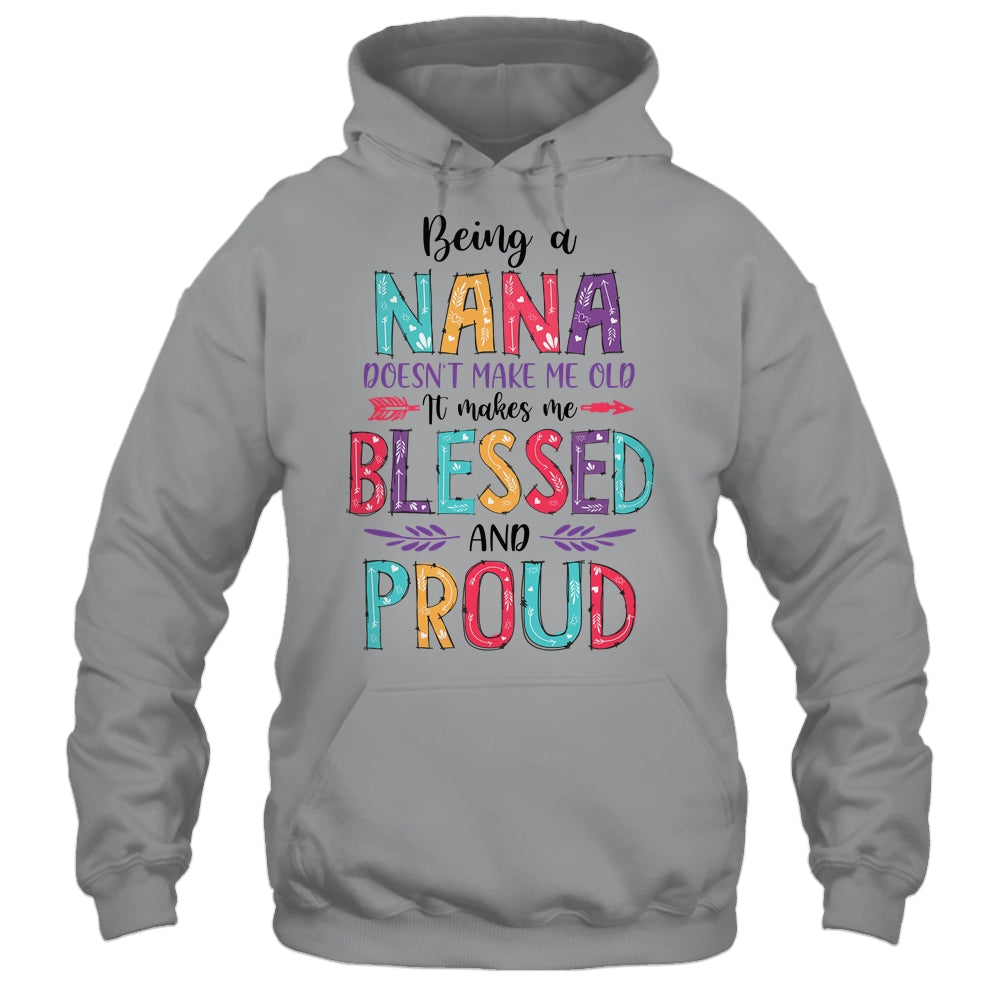 Being A Nana Makes Me Blessed And Proud Mothers Day Shirt & Tank Top | siriusteestore