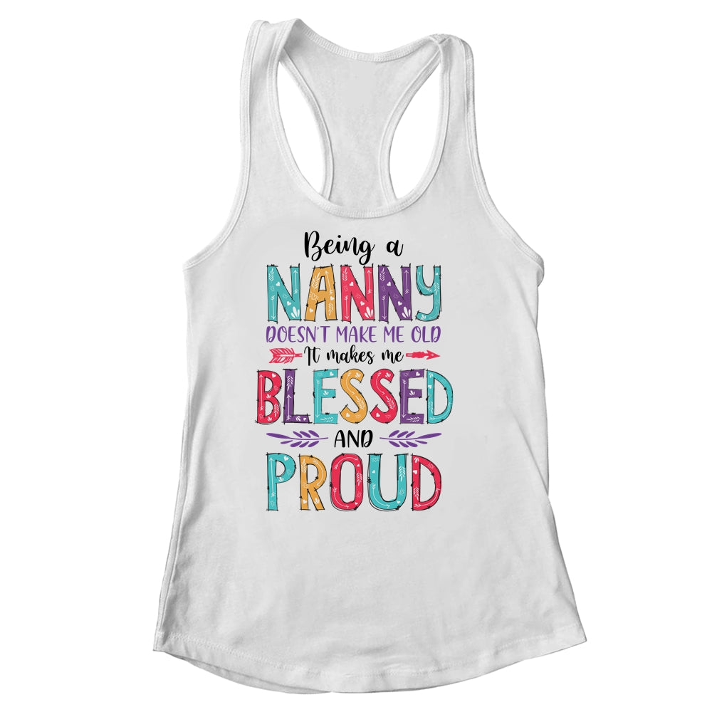 Being A Nanny Makes Me Blessed And Proud Mothers Day Shirt & Tank Top | siriusteestore