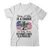 Being A Wife Is A Choice Being A Veterans Wife Is Privilege Shirt & Hoodie | siriusteestore