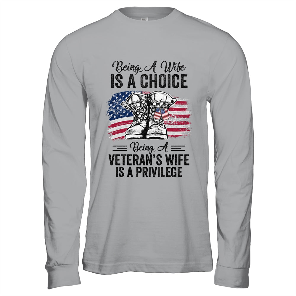 Being A Wife Is A Choice Being A Veterans Wife Is Privilege Shirt & Hoodie | siriusteestore