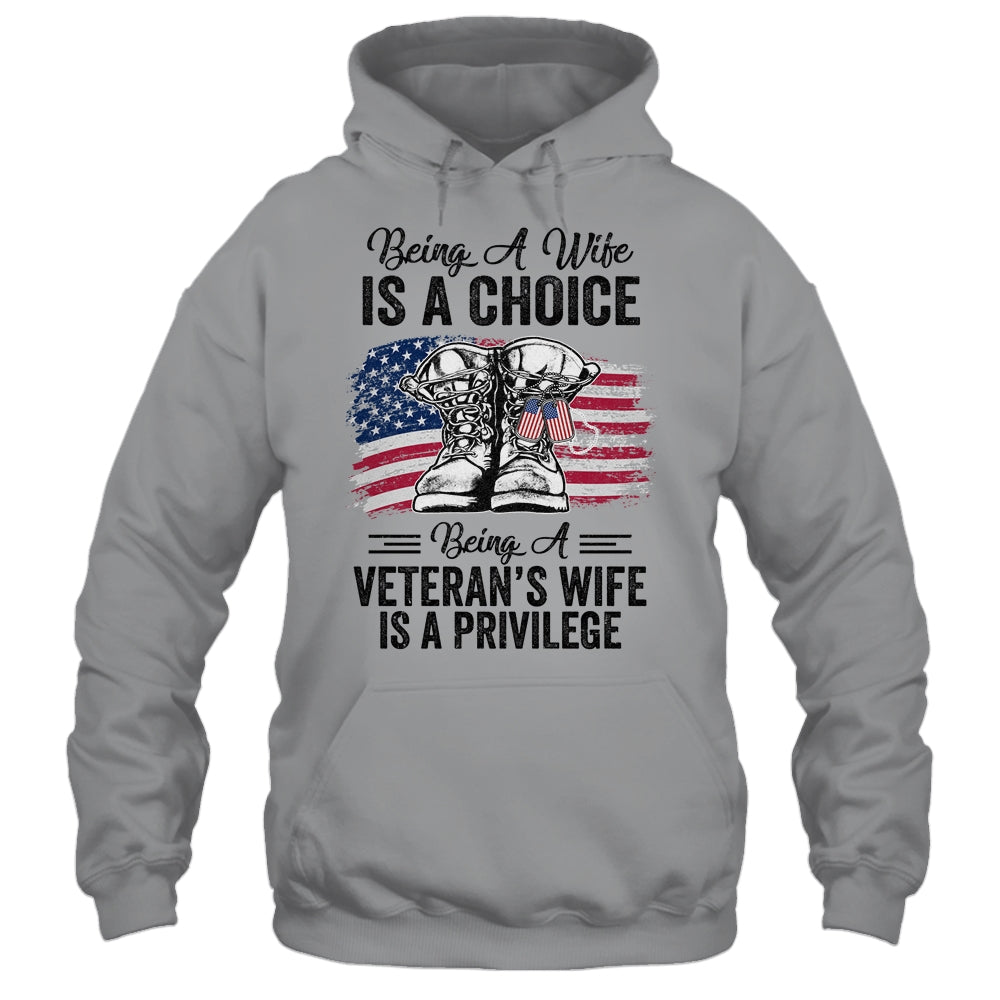 Being A Wife Is A Choice Being A Veterans Wife Is Privilege Shirt & Hoodie | siriusteestore