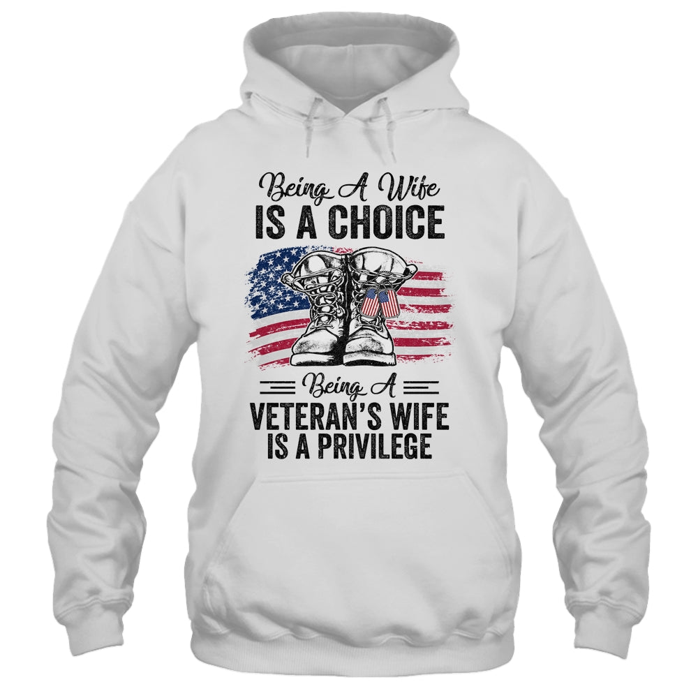Being A Wife Is A Choice Being A Veterans Wife Is Privilege Shirt & Hoodie | siriusteestore