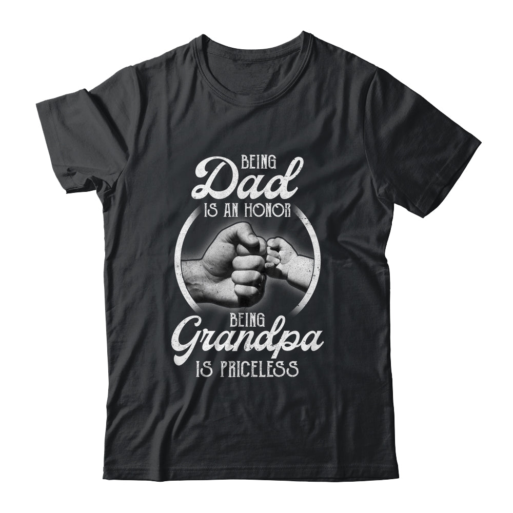 Being Dad Is An Honor Being Grandpa Is Priceless Fathers Day Shirt & Hoodie | siriusteestore