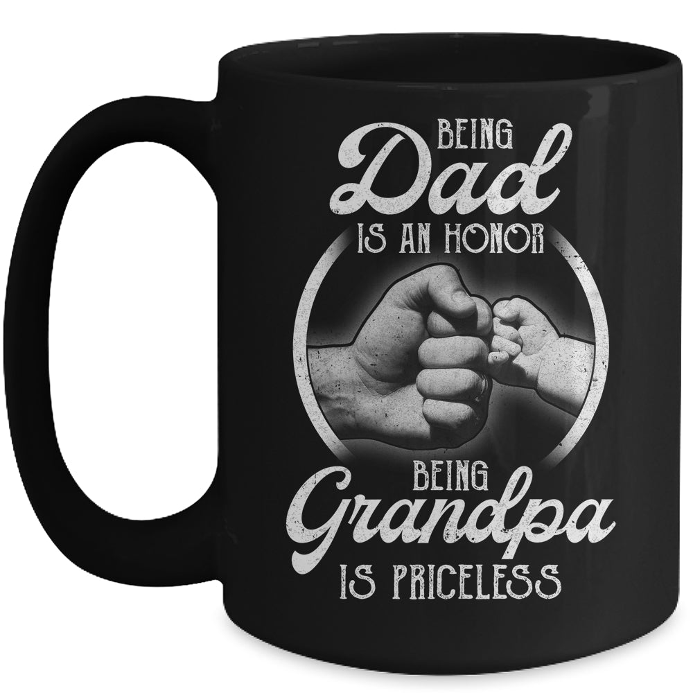 Being Dad Is An Honor Being Grandpa Is Priceless Fathers Day Mug | siriusteestore
