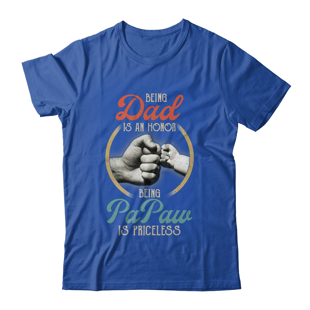 Being Dad Is An Honor Being PaPaw Is Priceless Shirt & Hoodie | siriusteestore