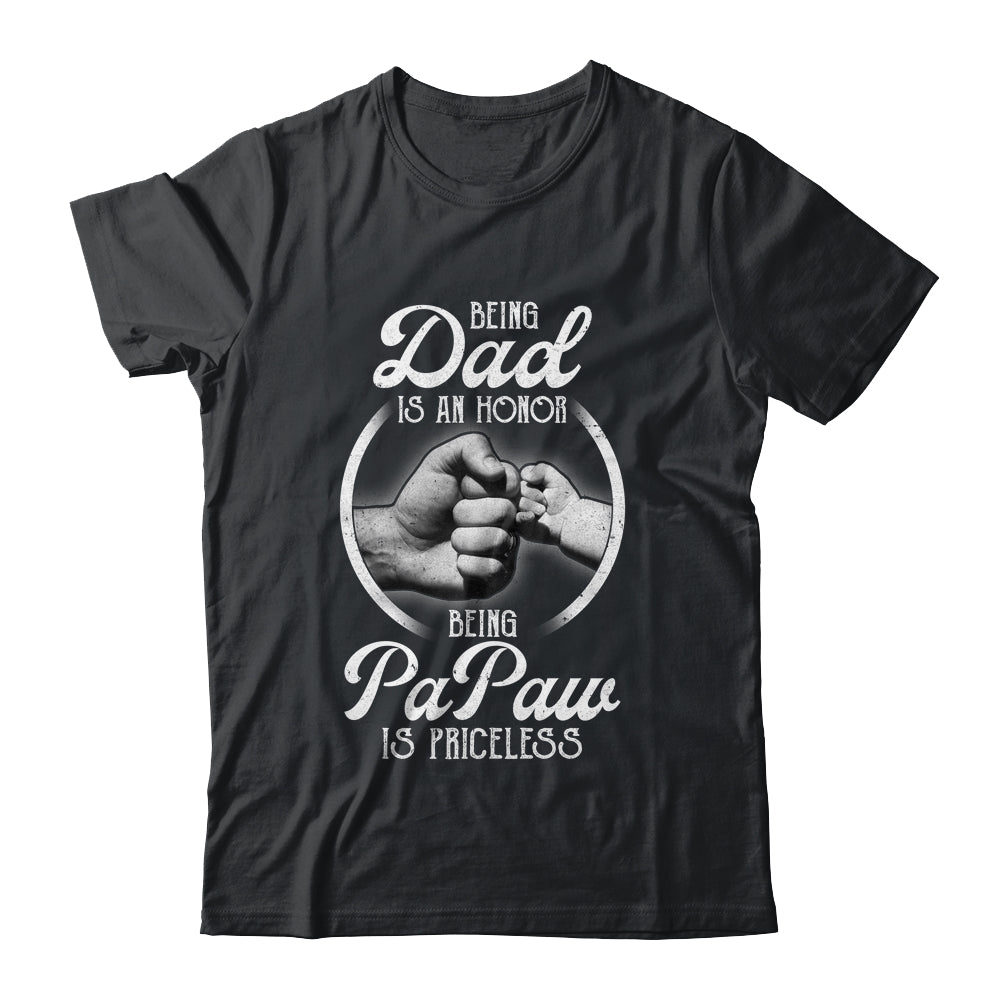 Being Dad Is An Honor Being PaPaw Is Priceless Fathers Day Shirt & Hoodie | siriusteestore