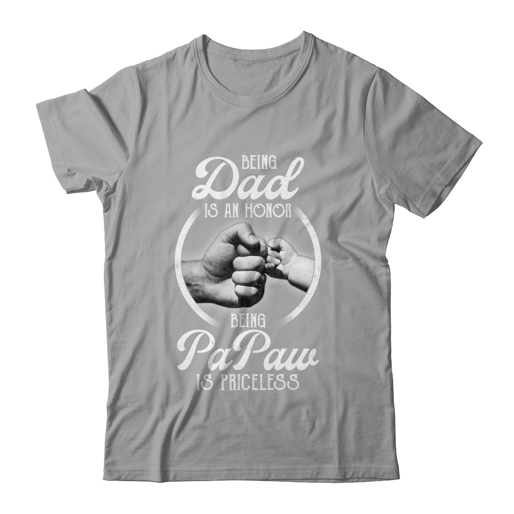 Being Dad Is An Honor Being PaPaw Is Priceless Fathers Day Shirt & Hoodie | siriusteestore
