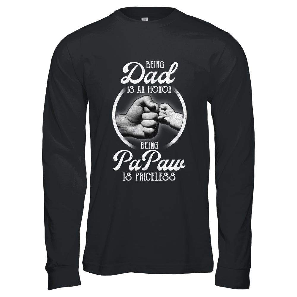 Being Dad Is An Honor Being PaPaw Is Priceless Fathers Day Shirt & Hoodie | siriusteestore