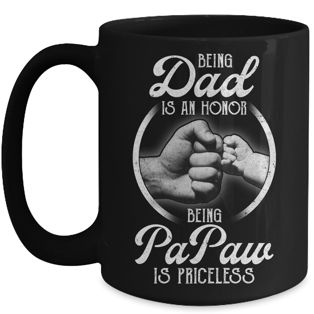Being Dad Is An Honor Being PaPaw Is Priceless Fathers Day Mug | siriusteestore