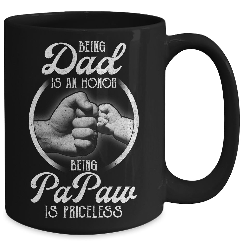 Being Dad Is An Honor Being PaPaw Is Priceless Fathers Day Mug | siriusteestore