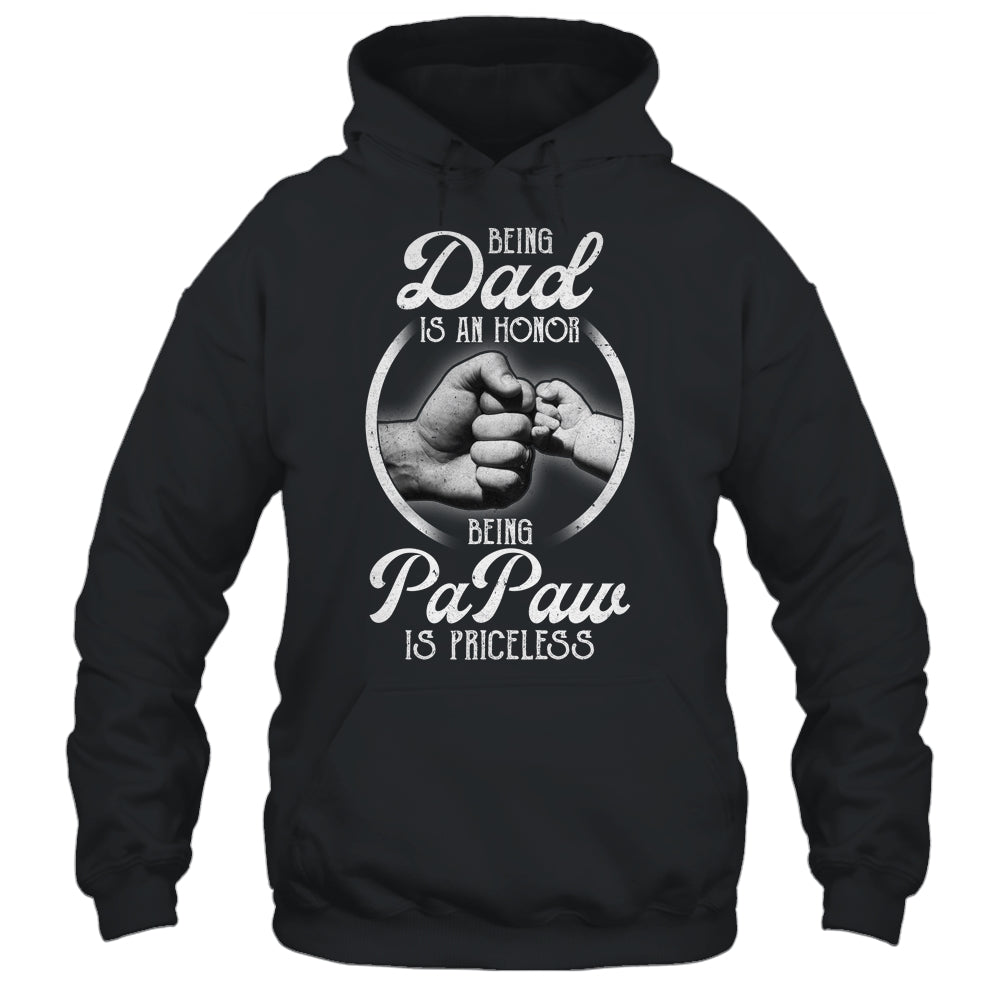 Being Dad Is An Honor Being PaPaw Is Priceless Fathers Day Shirt & Hoodie | siriusteestore