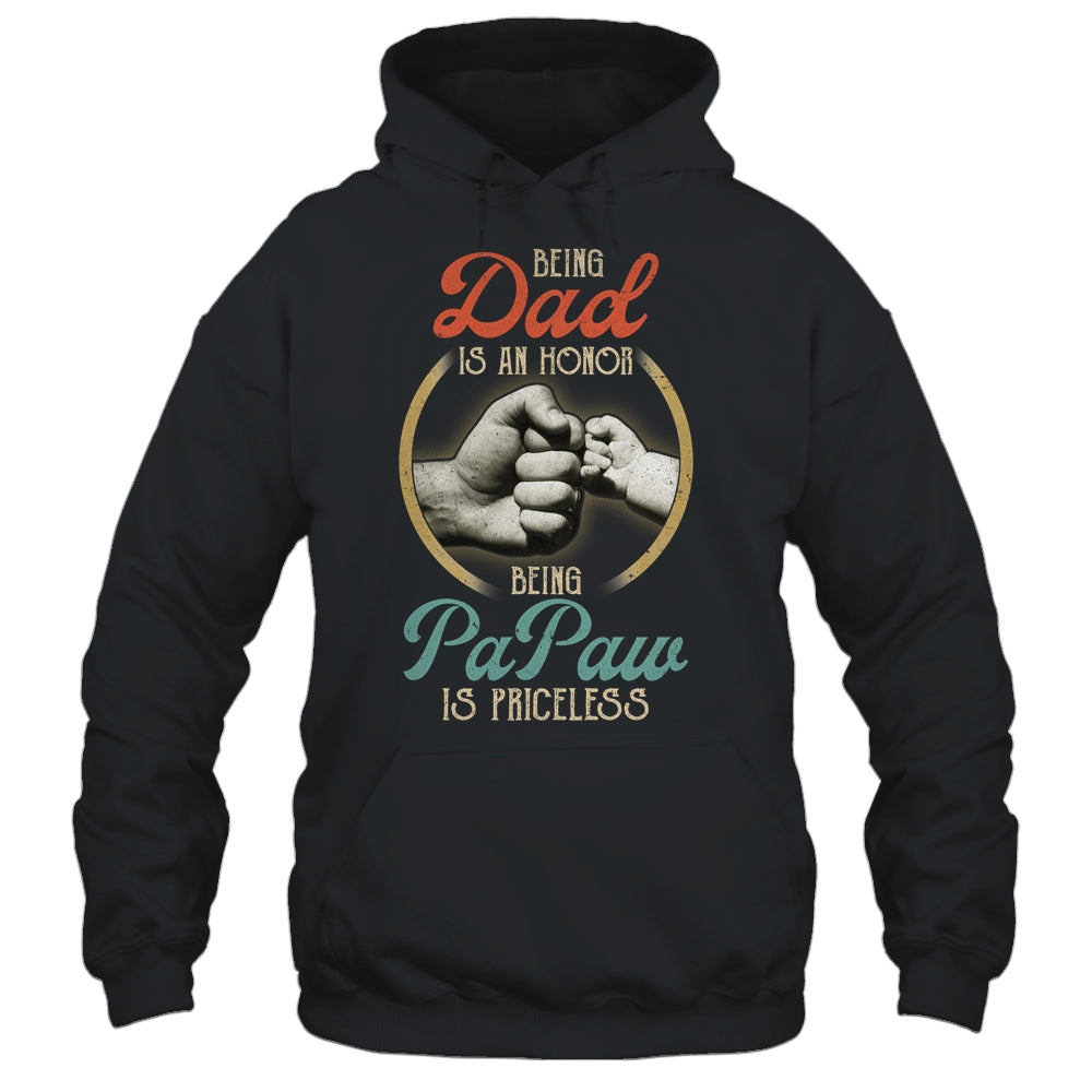 Being Dad Is An Honor Being PaPaw Is Priceless Shirt & Hoodie | siriusteestore