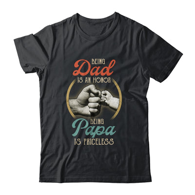 Being Dad Is An Honor Being Papa Is Priceless Shirt & Hoodie | siriusteestore