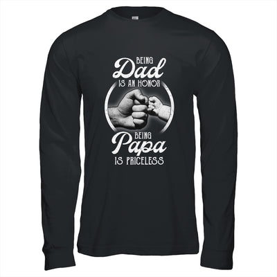 Being Dad Is An Honor Being Papa Is Priceless Fathers Day Shirt & Hoodie | siriusteestore