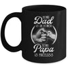 Being Dad Is An Honor Being Papa Is Priceless Fathers Day Mug | siriusteestore