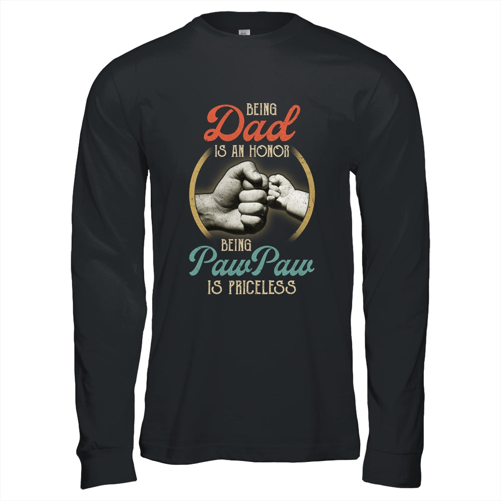 Being Dad Is An Honor Being PawPaw Is Priceless Shirt & Hoodie | siriusteestore