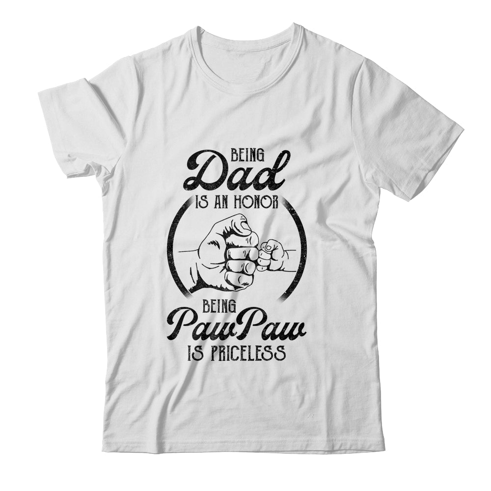 Being Dad Is An Honor Being PawPaw Is Priceless Vintage Shirt & Hoodie | siriusteestore
