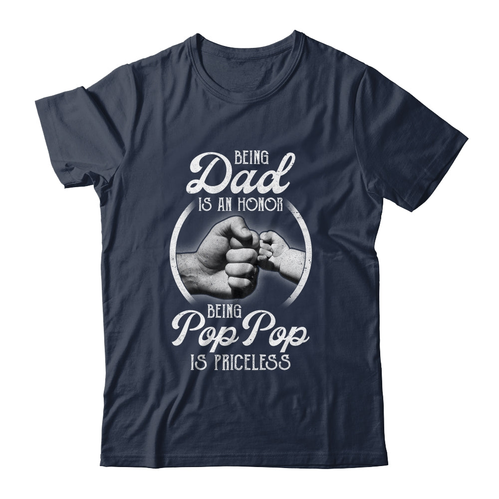 Being Dad Is An Honor Being Pop Pop Is Priceless Fathers Day Shirt & Hoodie | siriusteestore