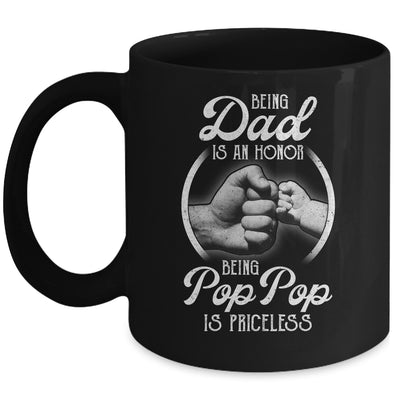 Being Dad Is An Honor Being Pop Pop Is Priceless Fathers Day Mug | siriusteestore