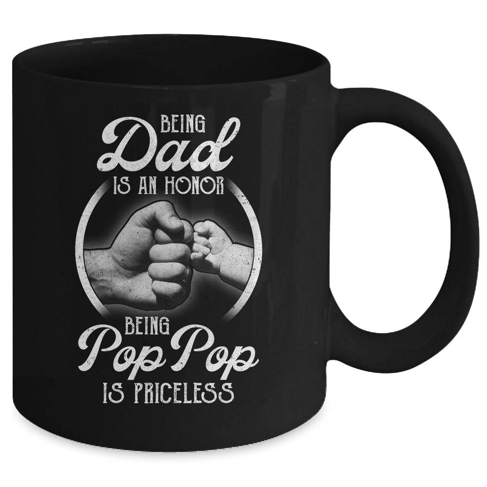 Being Dad Is An Honor Being Pop Pop Is Priceless Fathers Day Mug | siriusteestore