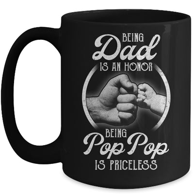 Being Dad Is An Honor Being Pop Pop Is Priceless Fathers Day Mug | siriusteestore