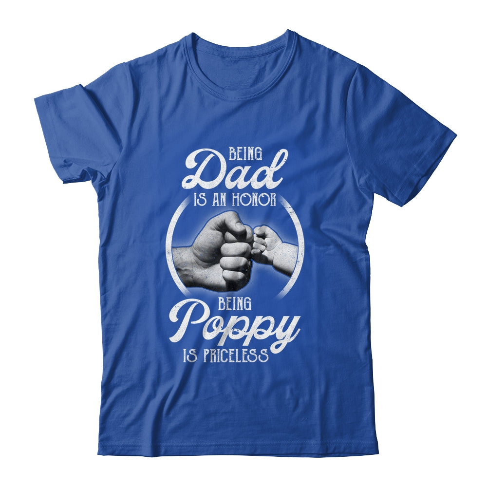Being Dad Is An Honor Being Poppy Is Priceless Fathers Day Shirt & Hoodie | siriusteestore