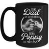 Being Dad Is An Honor Being Poppy Is Priceless Fathers Day Mug | siriusteestore