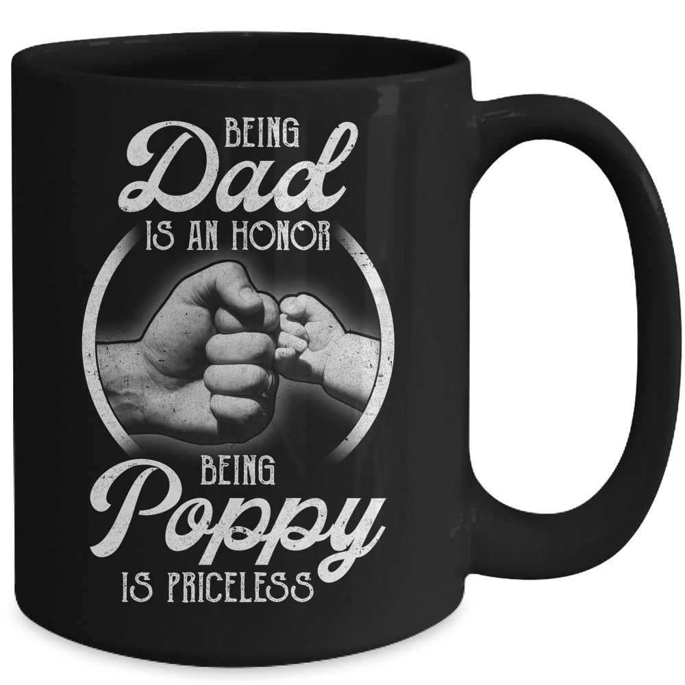 Being Dad Is An Honor Being Poppy Is Priceless Fathers Day Mug | siriusteestore