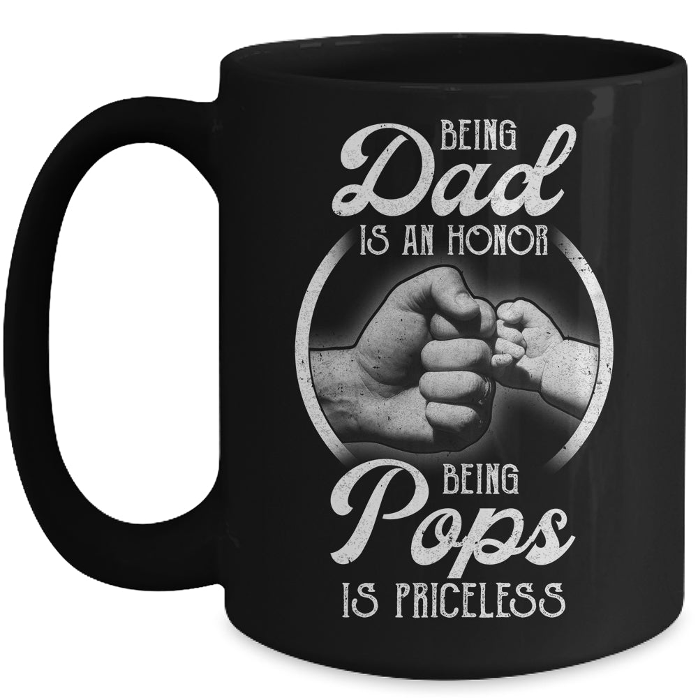 Being Dad Is An Honor Being Pops Is Priceless Fathers Day Mug | siriusteestore