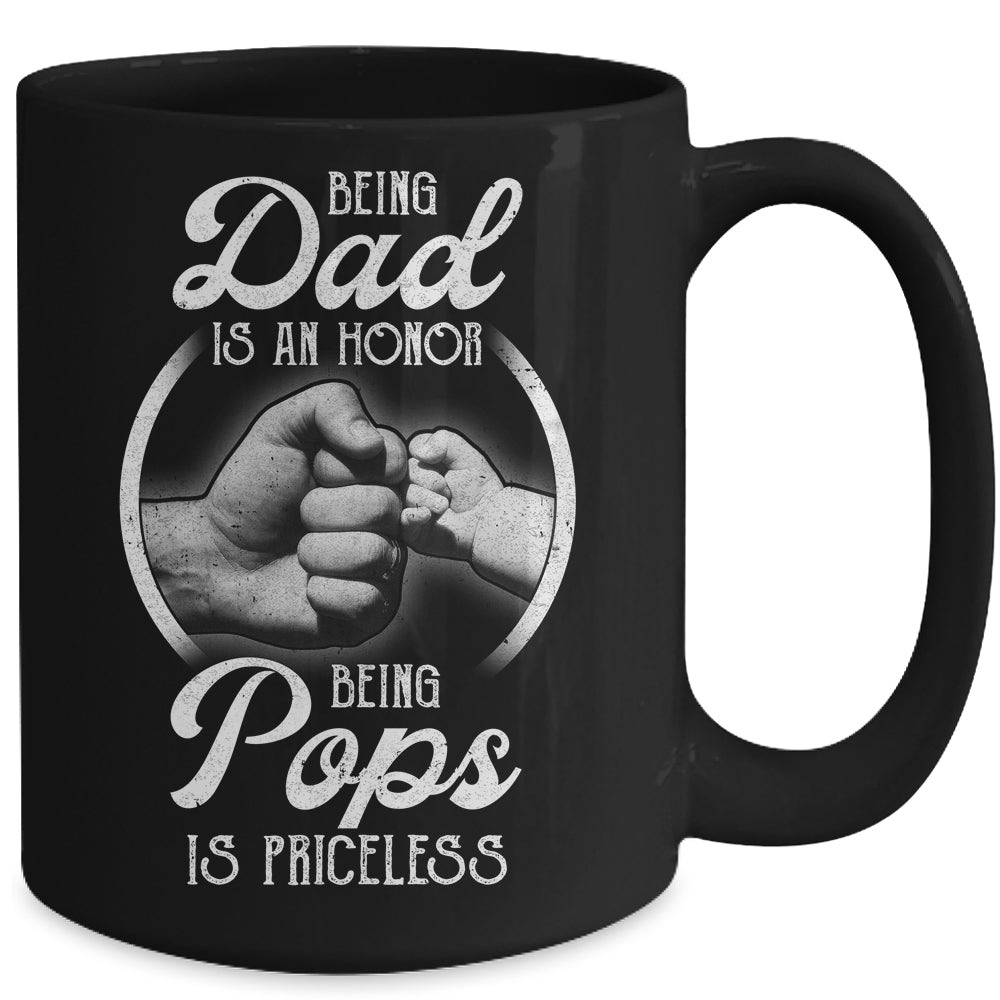 Being Dad Is An Honor Being Pops Is Priceless Fathers Day Mug | siriusteestore