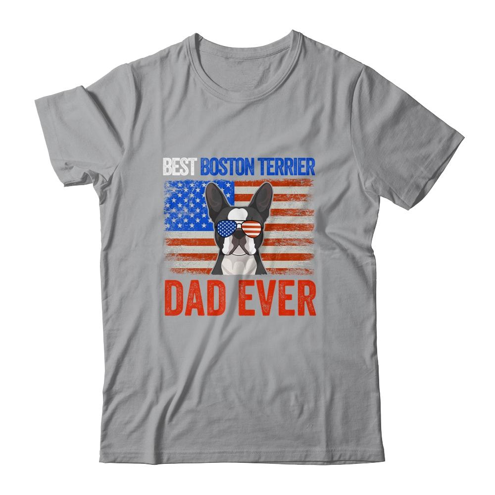 Best Boston Terrier Dad Ever American Flag Fathers Day T-Shirt & Hoodie | Siriustee.com.com
