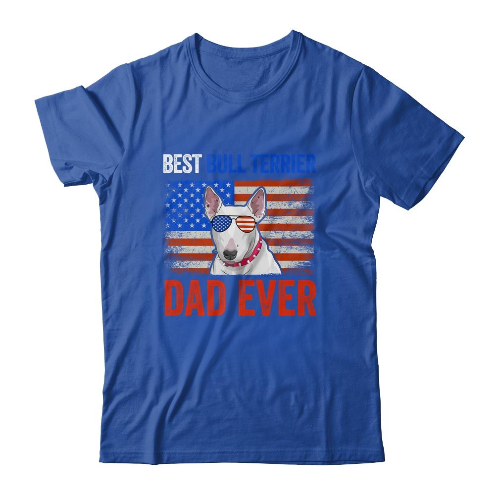 Best Bull Terrier Dad Ever American Flag Fathers Day T-Shirt & Hoodie | Siriustee.com.com