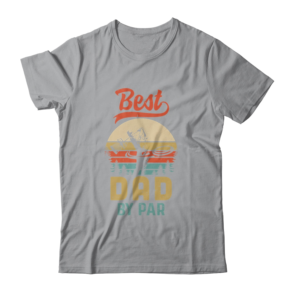 Best Dad By Par Funny Disc Golf For Men Father's Day Shirt & Hoodie | siriusteestore