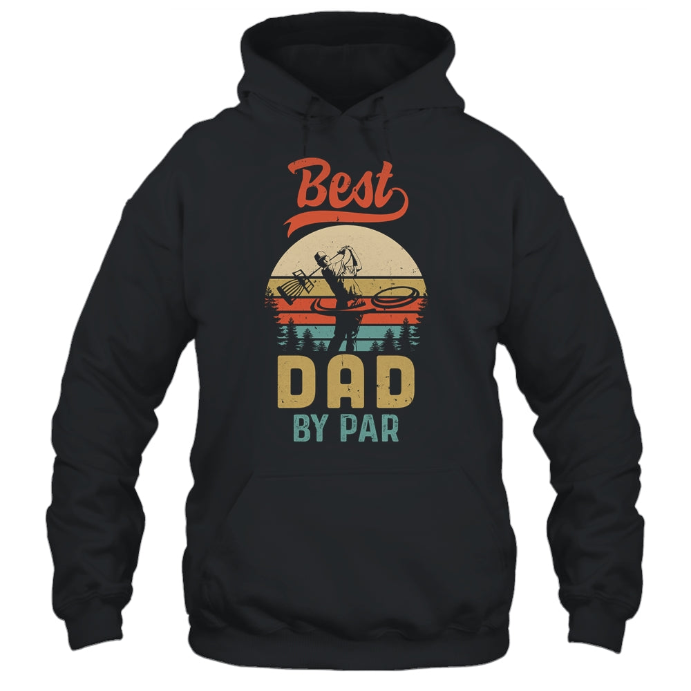 Best Dad By Par Funny Disc Golf For Men Father's Day Shirt & Hoodie | siriusteestore