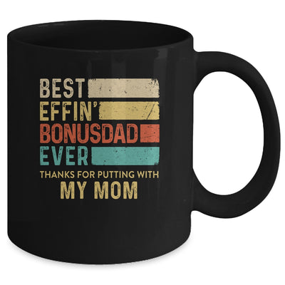 Best Effin Bonus Dad Ever Thanks For Putting With My Mom Mug | siriusteestore
