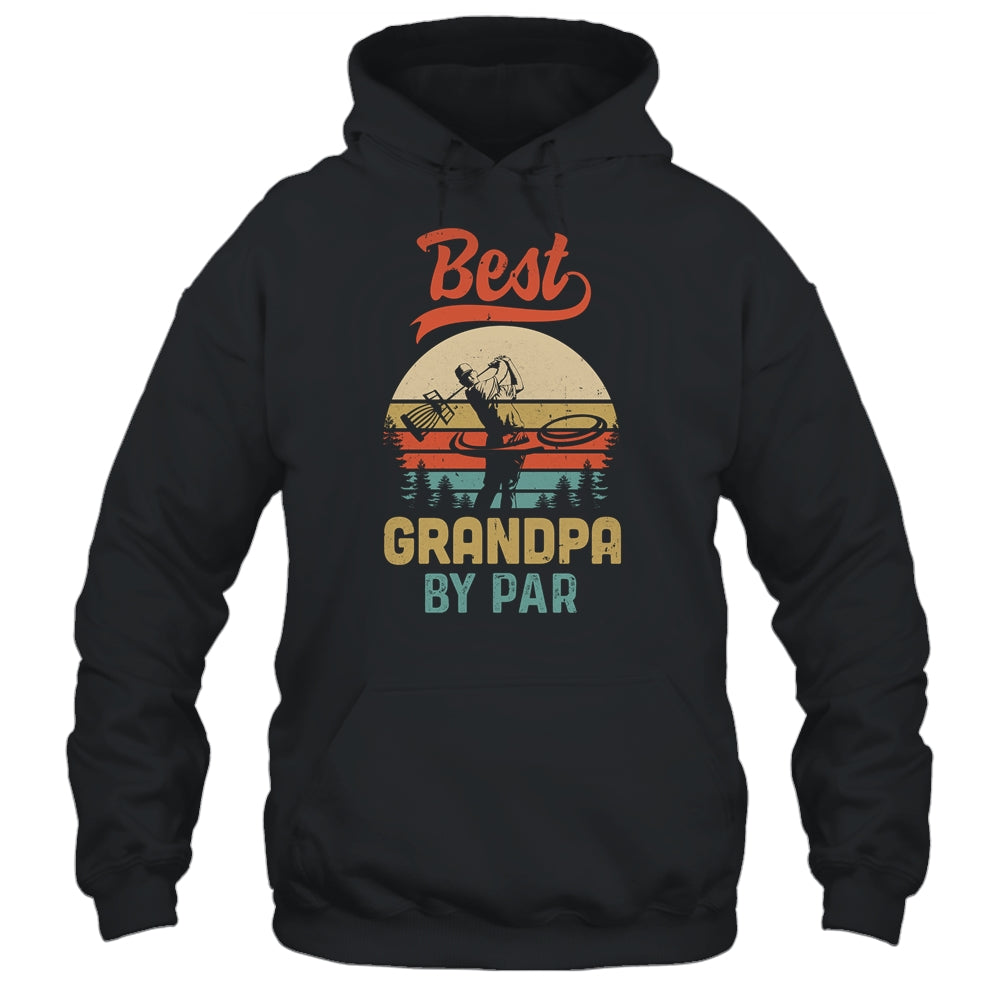 Best Grandpa By Par Funny Disc Golf For Men Father's Day Shirt & Hoodie | siriusteestore