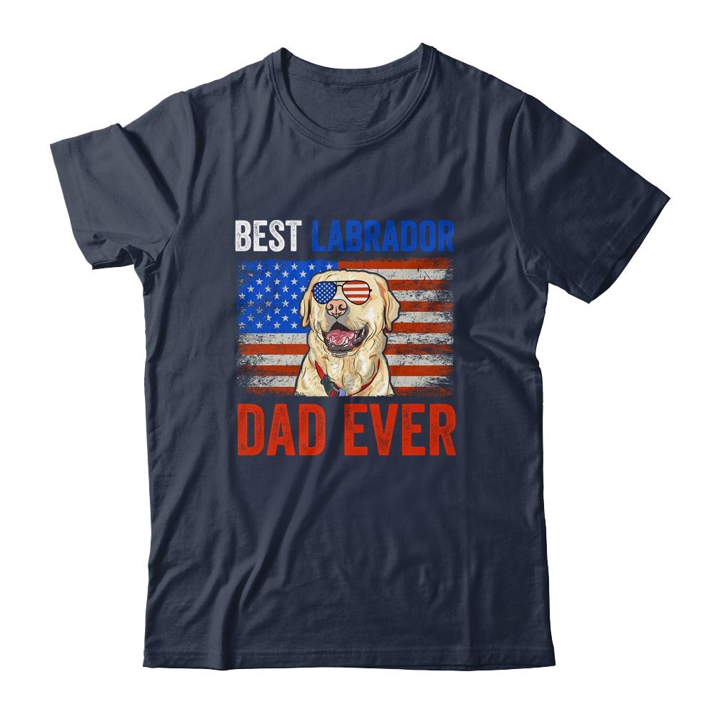 Best Labrador Dad Ever American Flag Fathers Day Shirt & Hoodie | Siriustee.com