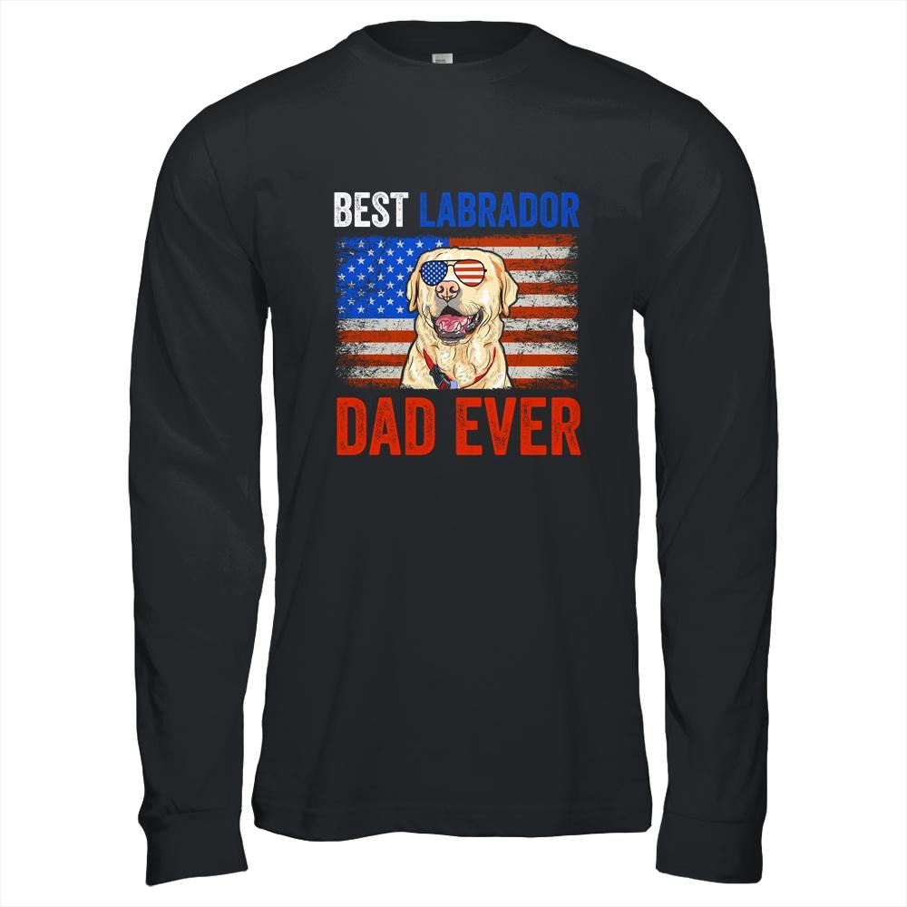 Best Labrador Dad Ever American Flag Fathers Day Shirt & Hoodie | Siriustee.com