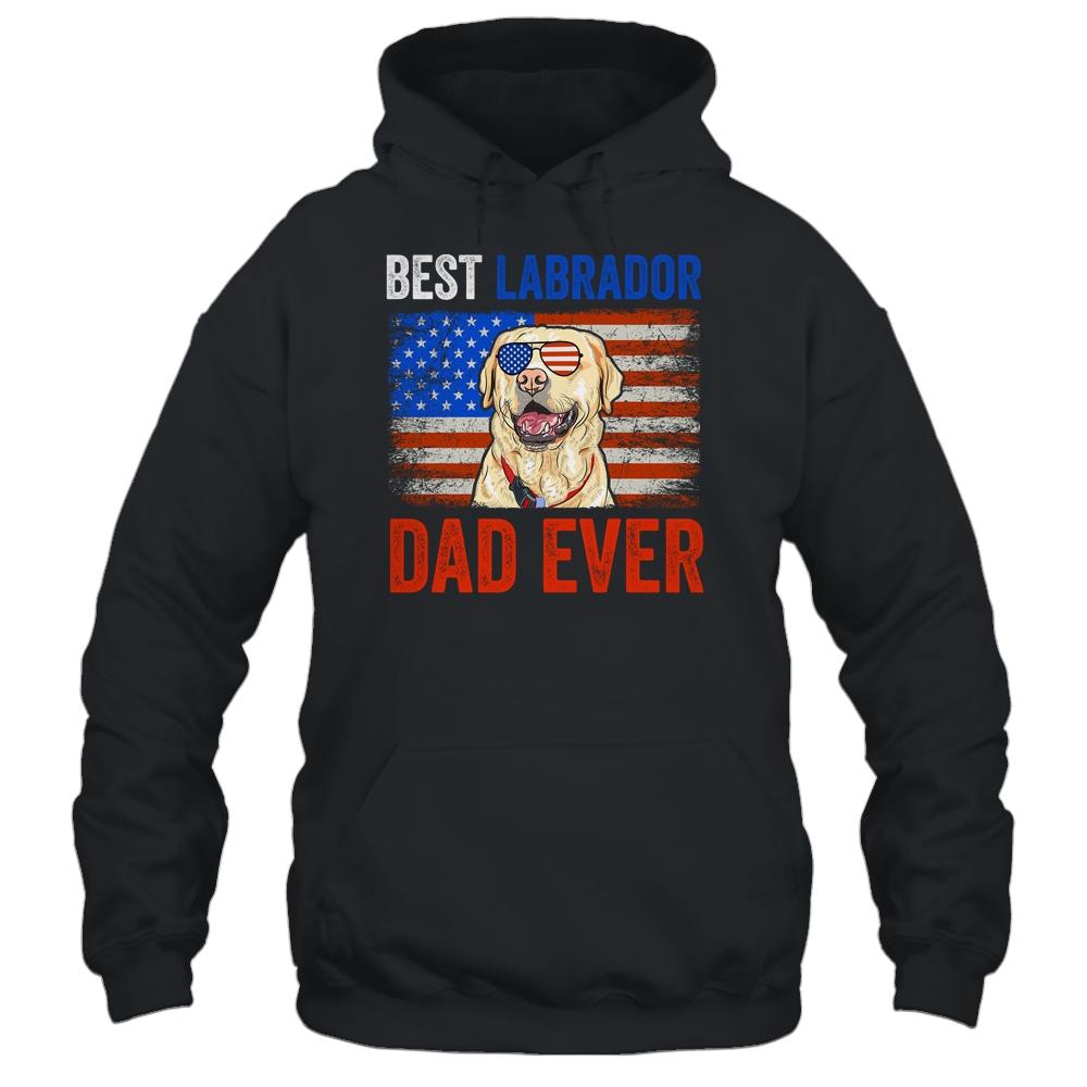 Best Labrador Dad Ever American Flag Fathers Day Shirt & Hoodie | Siriustee.com