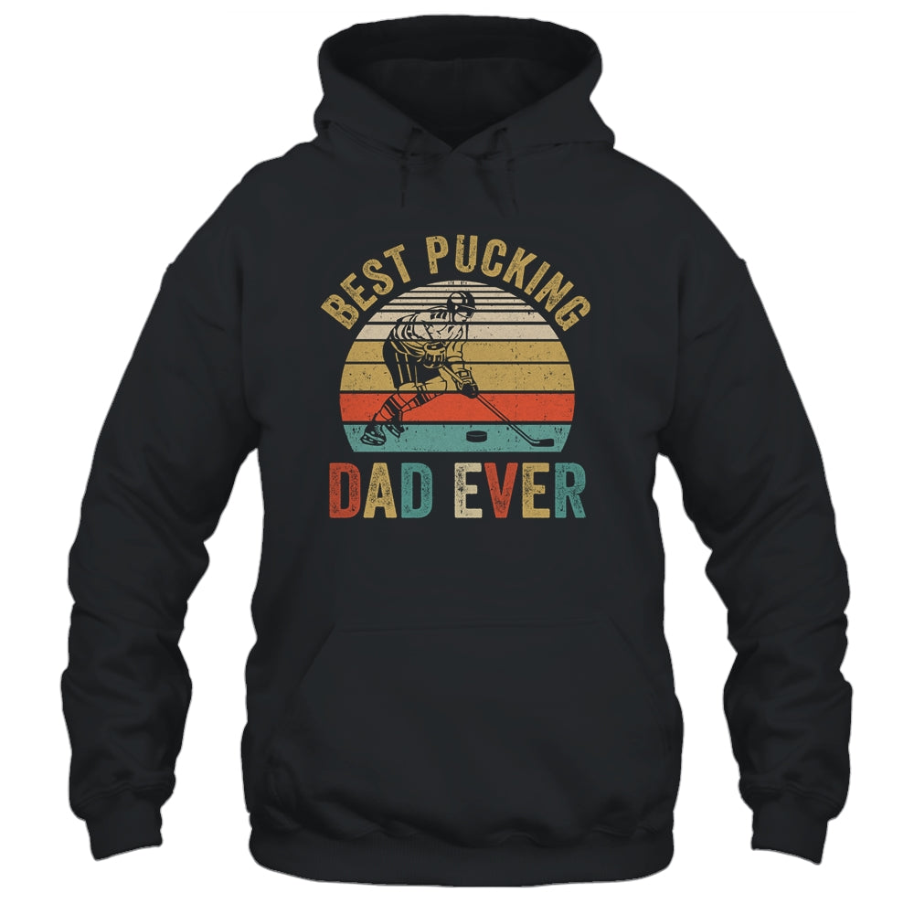 Best Pucking Dad Ever Funny Fathers Day Hockey Pun Shirt & Hoodie | siriusteestore