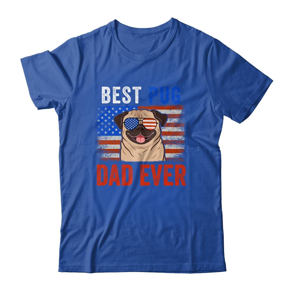 Best Pug Dad Ever American Flag Fathers Day Shirt & Hoodie | Siriustee.com