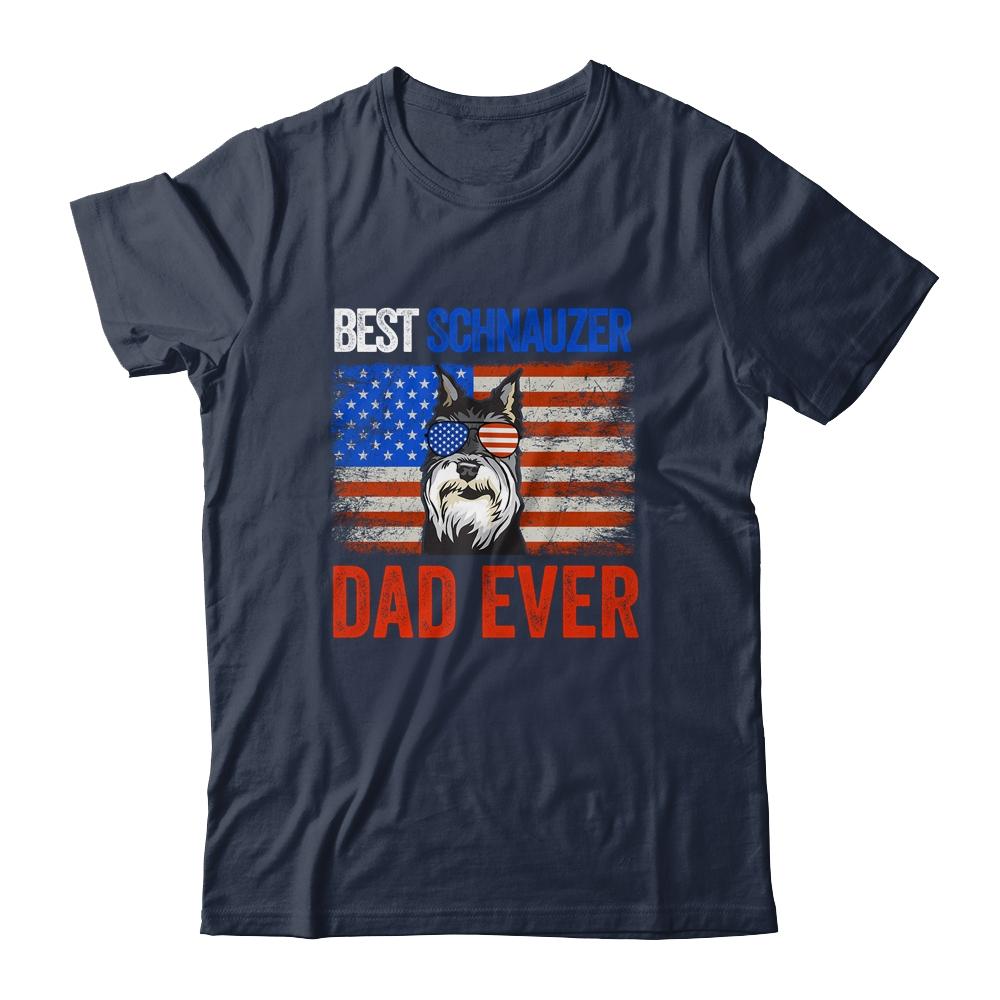 Best Schnauzer Dad Ever American Flag Fathers Day Shirt & Hoodie | Siriustee.com