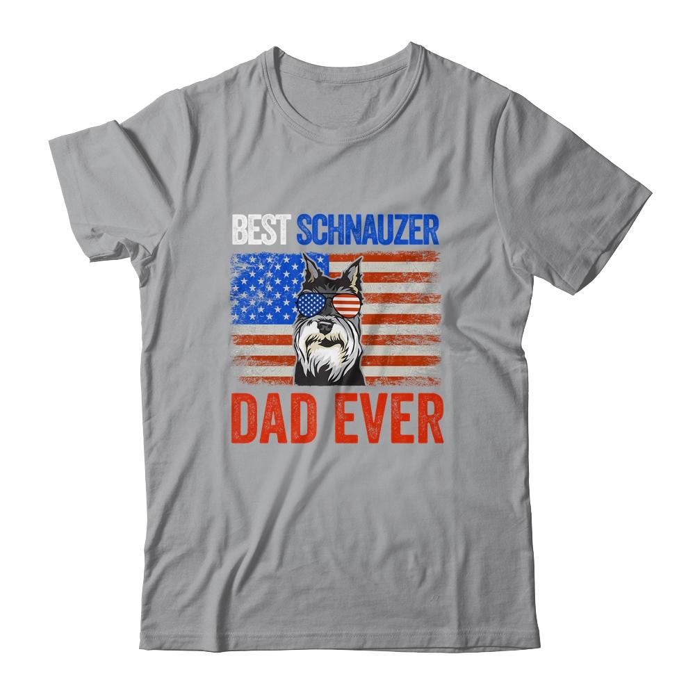 Best Schnauzer Dad Ever American Flag Fathers Day Shirt & Hoodie | Siriustee.com