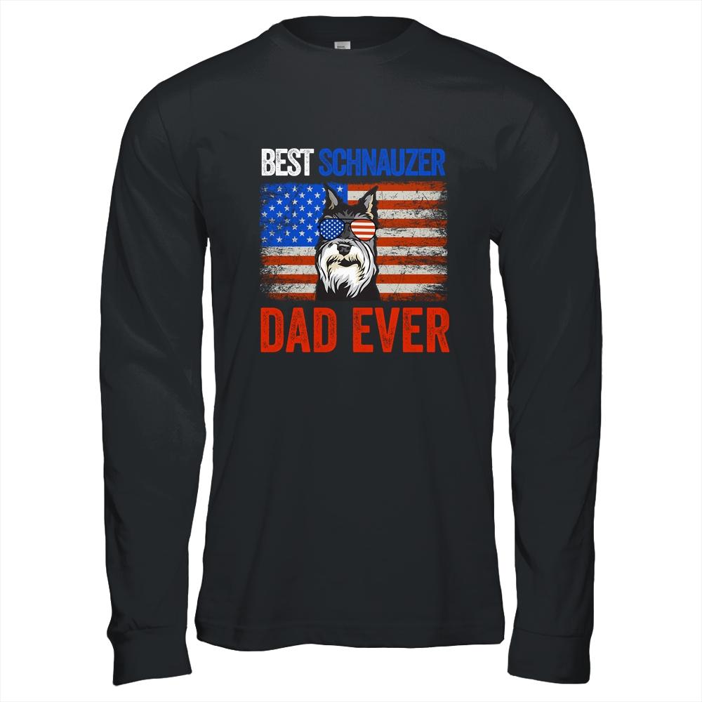 Best Schnauzer Dad Ever American Flag Fathers Day Shirt & Hoodie | Siriustee.com