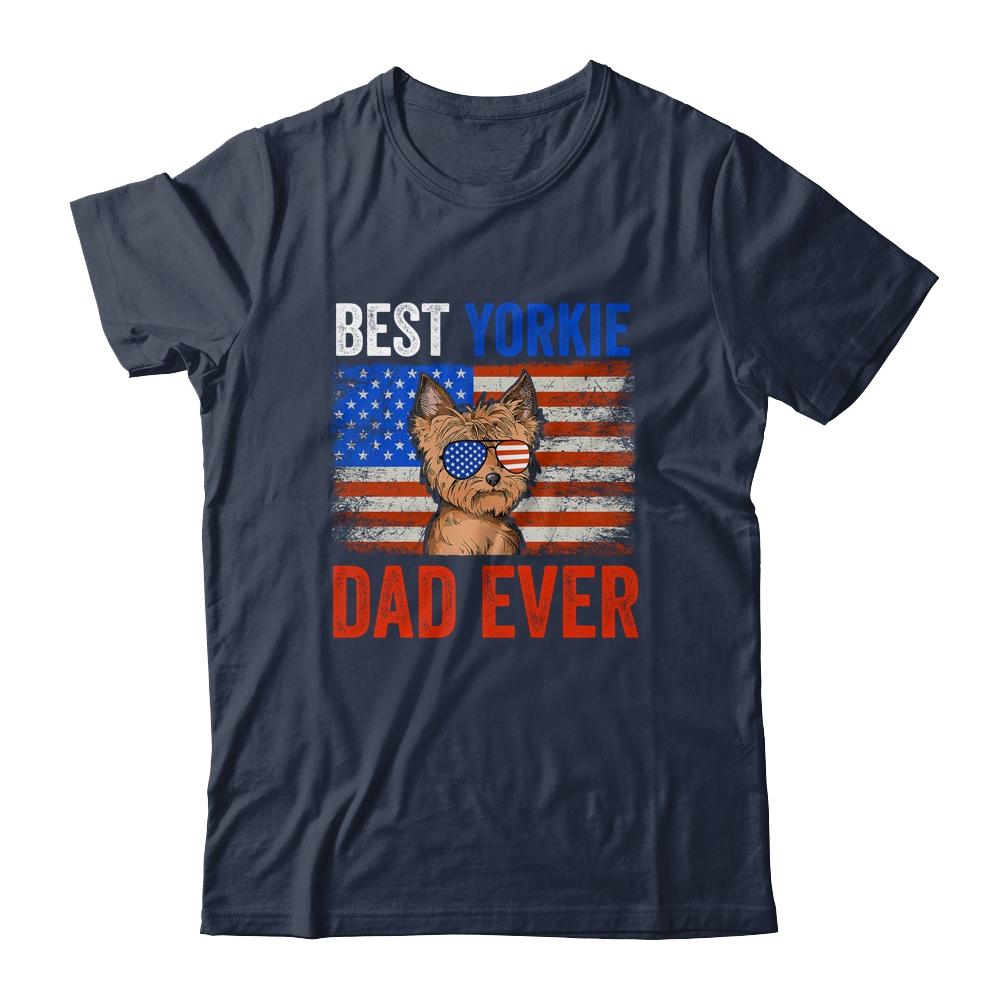 Best Yorkie Dad Ever American Flag Fathers Day Shirt & Hoodie | Siriustee.com
