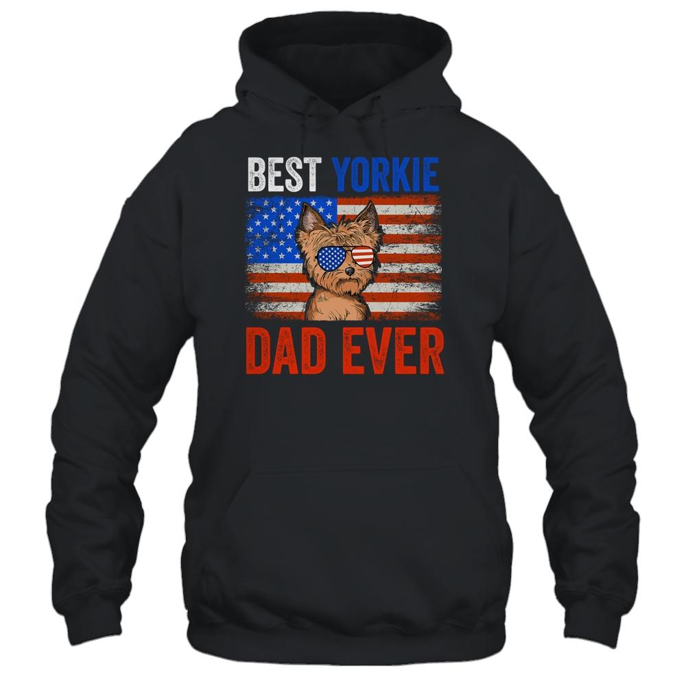 Best Yorkie Dad Ever American Flag Fathers Day Shirt & Hoodie | Siriustee.com