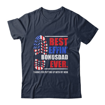 Best effin’ bonus dad ever thanks for putting with my mom Shirt & Hoodie | siriusteestore