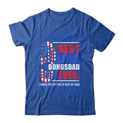 Best effin’ bonus dad ever thanks for putting with my mom Shirt & Hoodie | siriusteestore