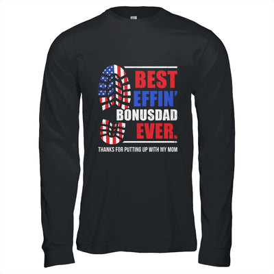 Best effin’ bonus dad ever thanks for putting with my mom Shirt & Hoodie | siriusteestore
